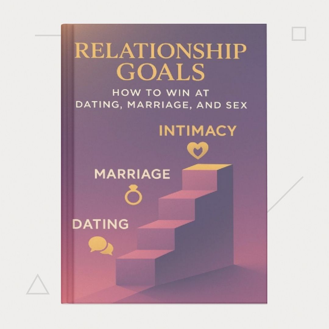 Relationship Goals: How to Win at Dating, Marriage, and Sex – Ringkasan Audiobook